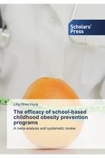 The efficacy of school-based childhood obesity prevention programs