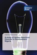 A study of Autism Spectrum Disorder in Southeastern Nigeria