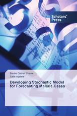 Developing Stochastic Model for Forecasting Malaria Cases