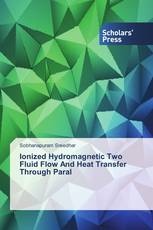Ionized Hydromagnetic Two Fluid Flow And Heat Transfer Through Paral
