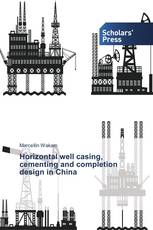 Horizontal well casing, cementing and completion design in China