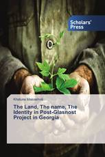 The Land, The name, The Identity in Post-Glasnost Project in Georgia