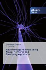 Retinal Image Analysis using Neural Networks and Clustering Algorithms