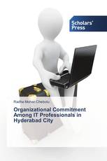 Organizational Commitment Among IT Professionals in Hyderabad City