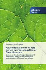 Antioxidants and their role during micropropagation of Sterculia urens