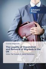 The Legality of Deportation and Removal of Migrants in the UK