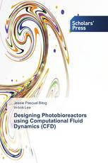 Designing Photobioreactors using Computational Fluid Dynamics (CFD)
