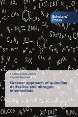 Greener approach of quinoline derivative and nitrogen intermediate