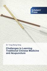 Challenges in Learning Traditional Chinese Medicine and Acupuncture