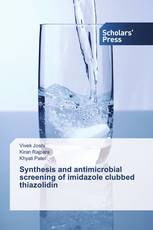 Synthesis and antimicrobial screening of imidazole clubbed thiazolidin