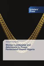 Women Leadership and Adornment In Power Pentecostal Church Nigeria