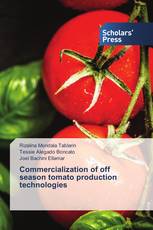 Commercialization of off season tomato production technologies