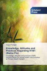 Knowledge, Attitudes and Practices Regarding H1N1 (Swine Flu)