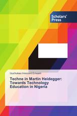 Techne in Martin Heidegger: Towards Technology Education in Nigeria