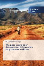 The poor in pro-poor development intervention programmes in Ghana