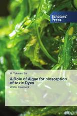 A Role of Algae for biosorption of toxic Dyes