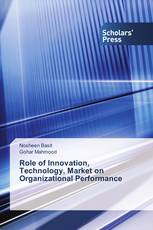 Role of Innovation, Technology, Market on Organizational Performance