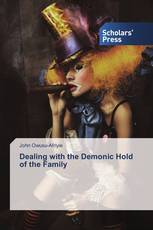 Dealing with the Demonic Hold of the Family