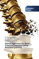 Hybrid Approach for Bone Fracture Detection using Machine Learning
