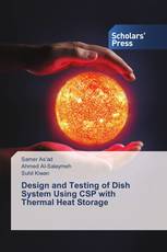 Design and Testing of Dish System Using CSP with Thermal Heat Storage