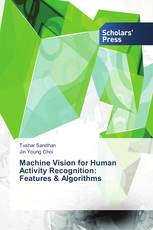 Machine Vision for Human Activity Recognition: Features & Algorithms