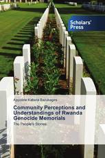 Community Perceptions and Understandings of Rwanda Genocide Memorials