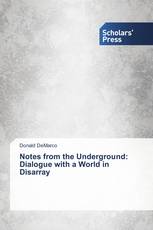 Notes from the Underground: Dialogue with a World in Disarray