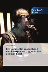 Environmental secondhand smoke exposure triggered the old man heart