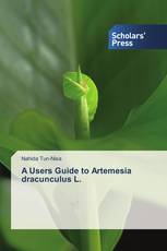 A Users Guide to Artemesia dracunculus L.