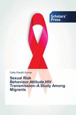 Sexual Risk Behaviour,Attitude,HIV Transmission–A Study Among Migrants