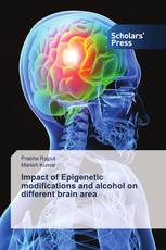 Impact of Epigenetic modifications and alcohol on different brain area