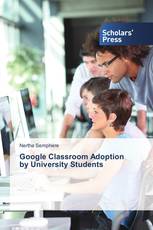 Google Classroom Adoption by University Students