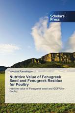 Nutritive Value of Fenugreek Seed and Fenugreek Residue for Poultry