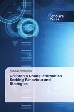 Children’s Online Information Seeking Behaviour and Strategies