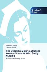 The Decision-Making of Saudi Women Students Who Study Nursing