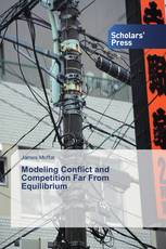 Modeling Conflict and Competition Far From Equilibrium
