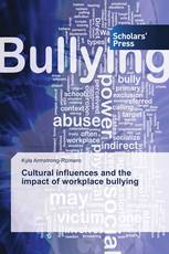 Cultural influences and the impact of workplace bullying