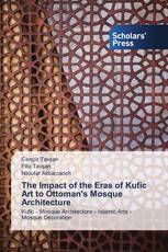 The Impact of the Eras of Kufic Art to Ottoman's Mosque Architecture