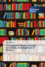 The national library concept and library development in Ghana