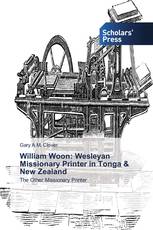 William Woon: Wesleyan Missionary Printer in Tonga & New Zealand