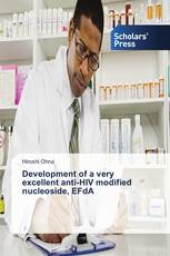 Development of a very excellent anti-HIV modified nucleoside, EFdA