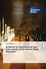 A failure of international law: case study of the Syrian Arab Republic