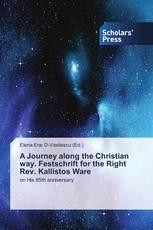 A Journey along the Christian way. Festschrift for the Right Rev. Kallistos Ware