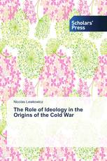 The Role of Ideology in the Origins of the Cold War