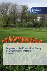 Degrowth: An Ecocritical Study of Joyce Carol Oates's