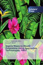Nigeria Waste-to-Wealth Programme Using Appropriate Technologies: FMST