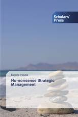 No-nonsense Strategic Management