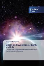 Origin and Evolution of Earth and Life