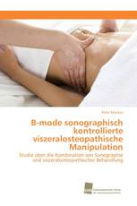 B-mode sonographisch kontrollierte viszeralosteopathische Manipulation