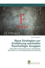 Neue Strategien zur Einführung wertvoller fluorhaltiger Gruppen
